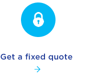 Get a Fixed Quote